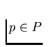 $p \in P$