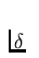 $\delta$