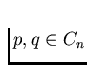 $p, q \in C_n$