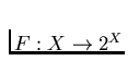 $F: X \to 2^X$